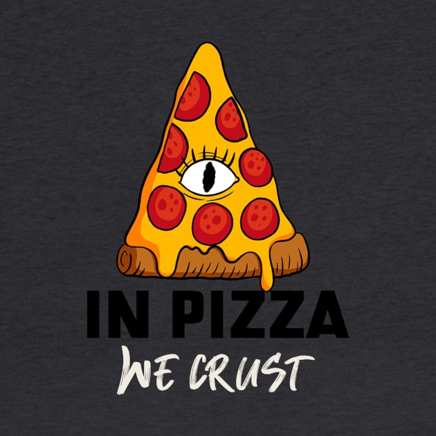 In Pizza We Crust by KitchenOfClothing